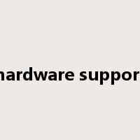 hardware support是什么意思