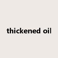 thickened oil是什么意思