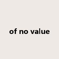 of no value是什么意思