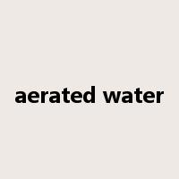 aerated water是什么意思