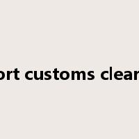Import customs clearance是什么意思