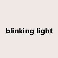 blinking light是什么意思