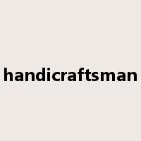handicraftsman是什么意思