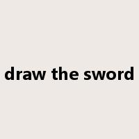 draw the sword是什么意思