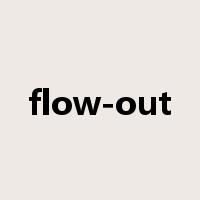 flow-out是什么意思
