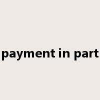 payment in part是什么意思