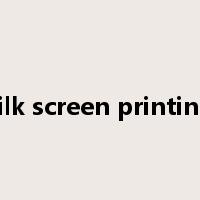 silk screen printing是什么意思