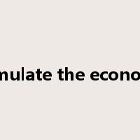 stimulate the economy是什么意思