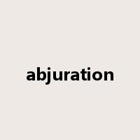 abjuration是什么意思