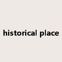 historical place是什么意思