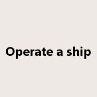 Operate a ship是什么意思