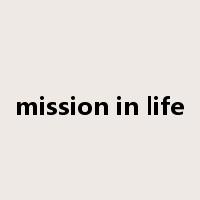 mission in life是什么意思