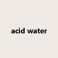 acid water是什么意思