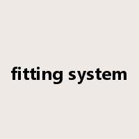 fitting system是什么意思