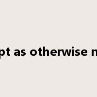 except as otherwise noted是什么意思