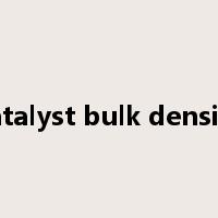 catalyst bulk density是什么意思