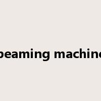 beaming machine是什么意思