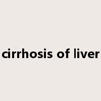 cirrhosis of liver是什么意思