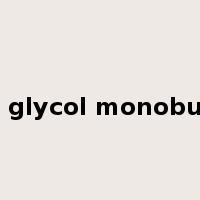 ethylene glycol monobutyl ether是什么意思
