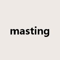 masting是什么意思