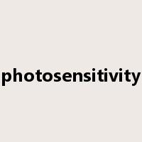 photosensitivity是什么意思
