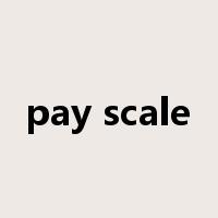 pay scale是什么意思