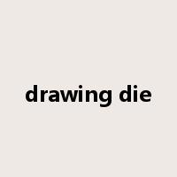 drawing die是什么意思