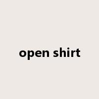 open shirt是什么意思
