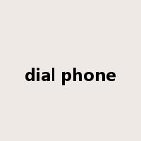 dial phone是什么意思