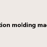 injection molding machine是什么意思