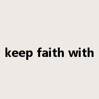 keep faith with是什么意思