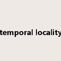 temporal locality是什么意思