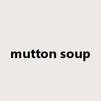 mutton soup是什么意思