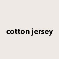 cotton jersey是什么意思