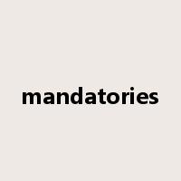 mandatories是什么意思