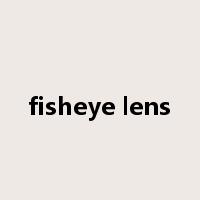 fisheye lens是什么意思
