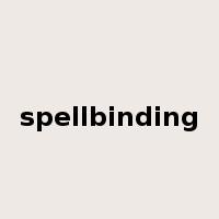 spellbinding是什么意思