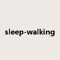 sleep-walking是什么意思