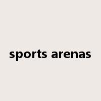 sports arenas是什么意思