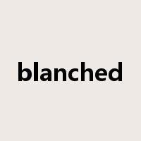 blanched是什么意思