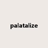 palatalize是什么意思