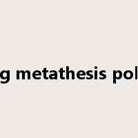 ring-opening metathesis polymerization是什么意思