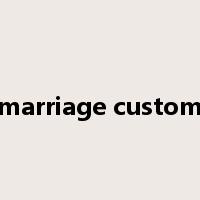 marriage custom是什么意思