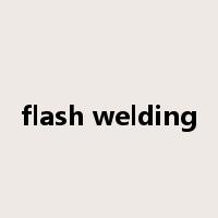 flash welding是什么意思