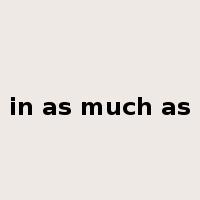 in as much as是什么意思