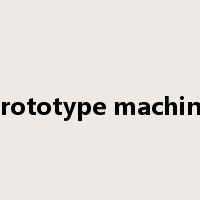 prototype machine是什么意思