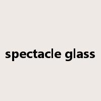 spectacle glass是什么意思