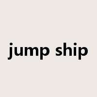jump ship是什么意思
