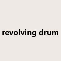 revolving drum是什么意思
