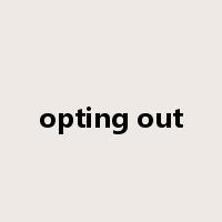 opting out是什么意思